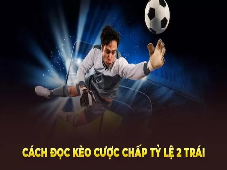 Kèo Chấp 2 Trái Tại BongDaLu Phân Tích Chi Tiết Và Mẹo Cược Hay